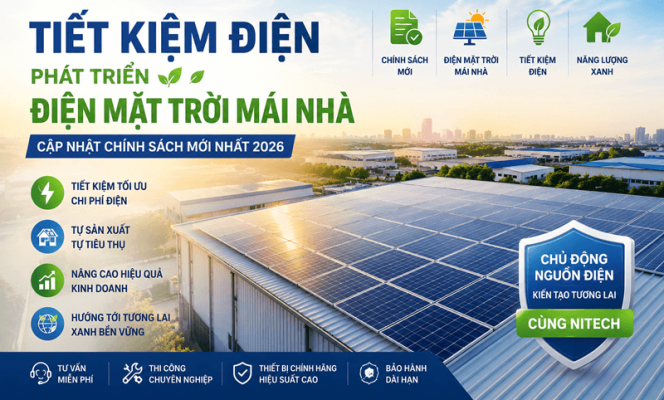 Nitech cập nhật chính sách điện mặt trời mái nhà 2026